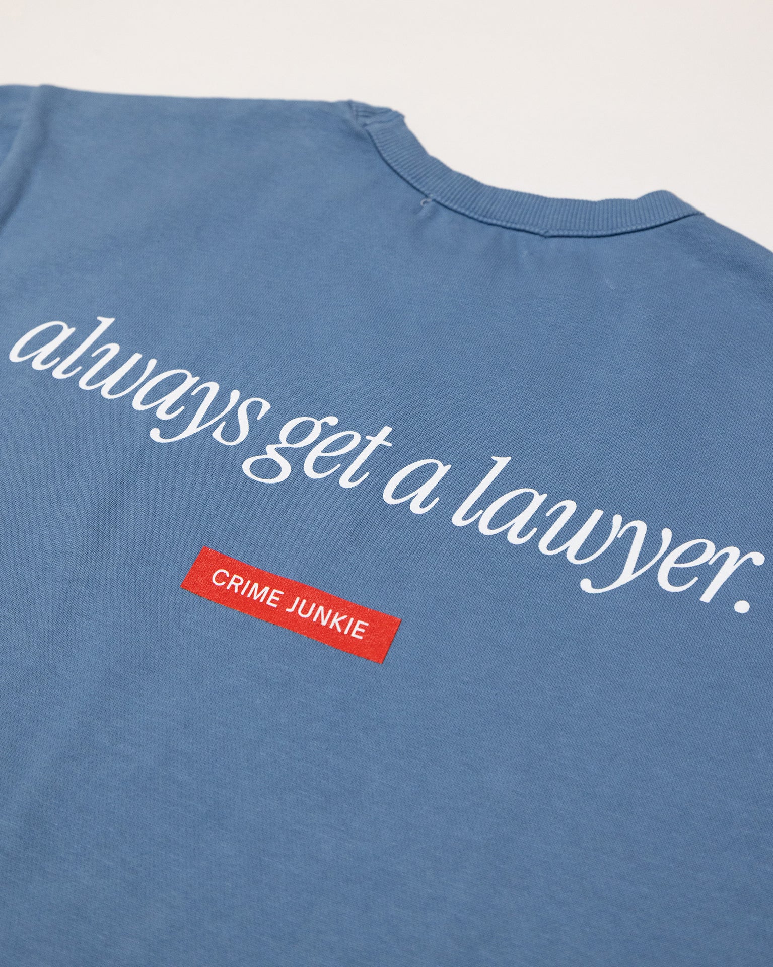 Always Get a Lawyer Crewneck